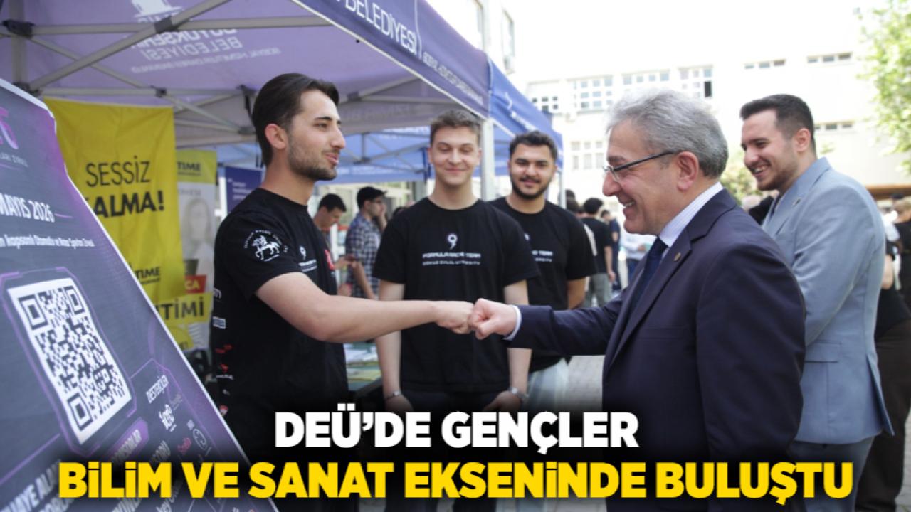 DEÜ’DE GENÇLER BİLİM VE SANAT EKSENİNDE BULUŞTU