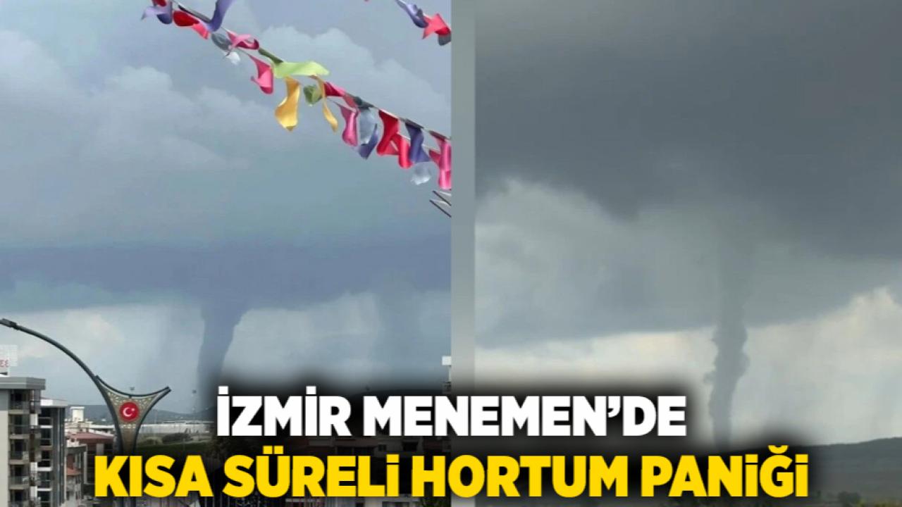 İzmir Menemen’de Kısa Süreli Hortum Paniği