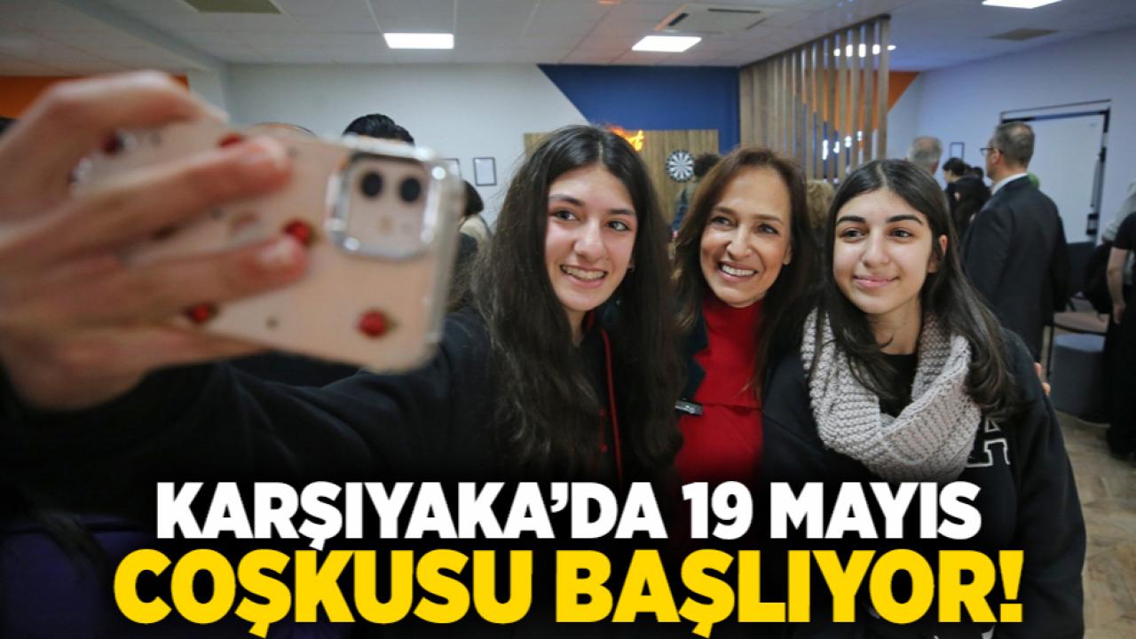 Karşıyaka’da 19 Mayıs coşkusu başlıyor!