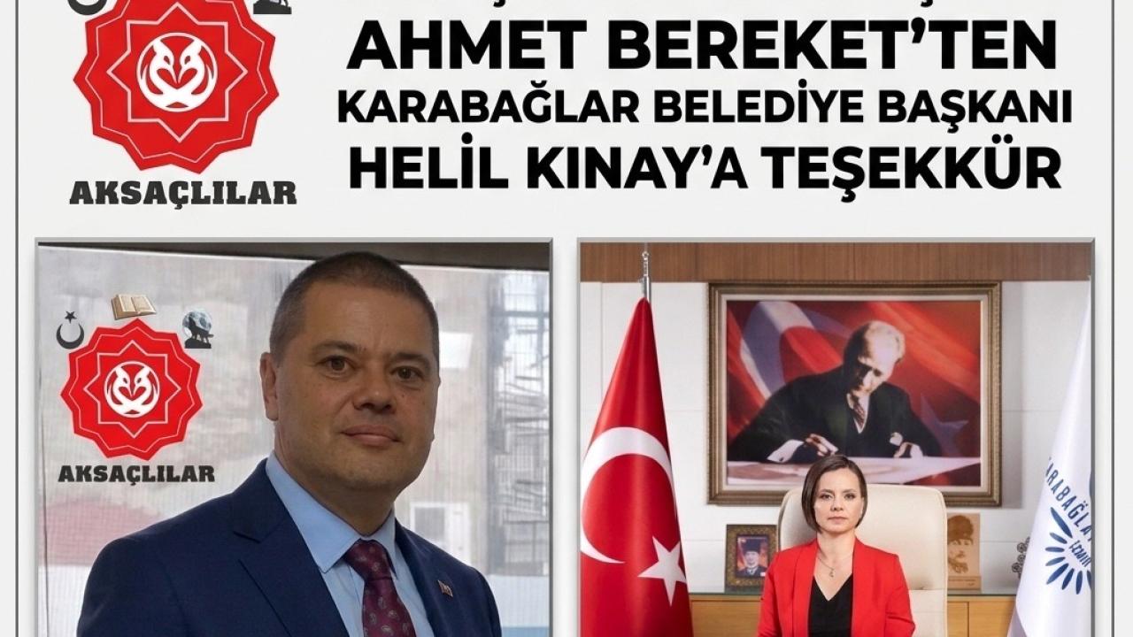AKSAÇLILAR DERNEĞİ GENEL BAŞKANI AHMET BEREKET’TEN KARABAĞLAR BELEDİYE BAŞKANI HELİL KINAY’A TEŞEKKÜR