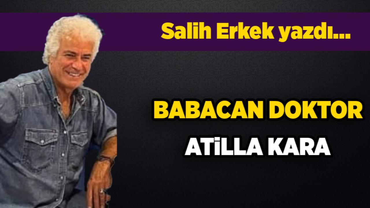 Babacan Doktor Atilla Kara