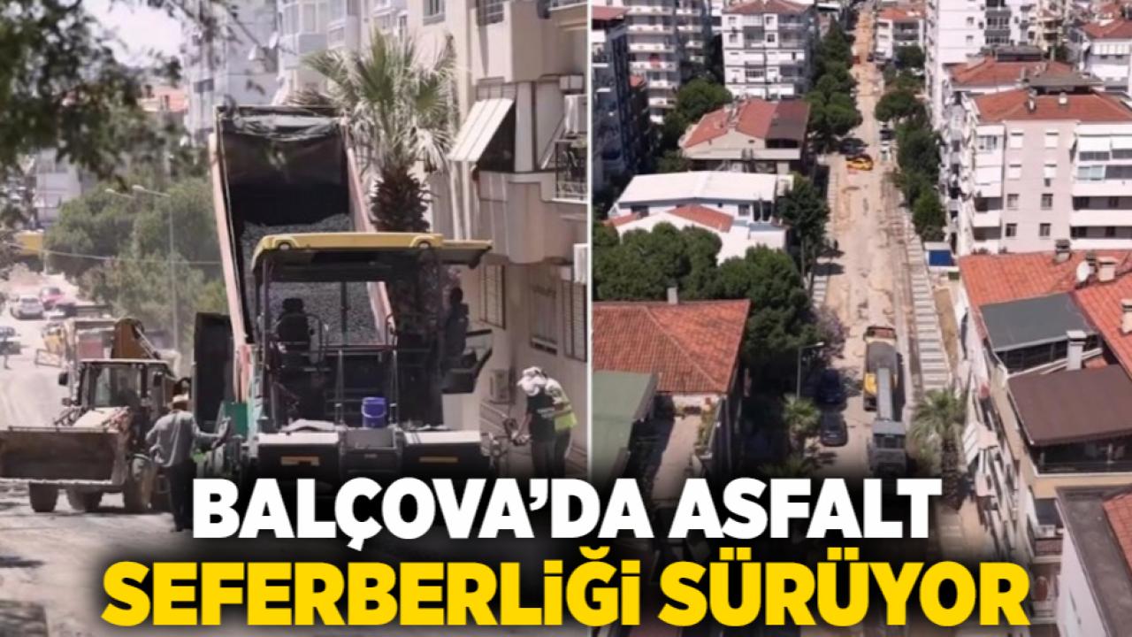 BALÇOVA’DA ASFALT SEFERBERLİĞİ SÜRÜYOR