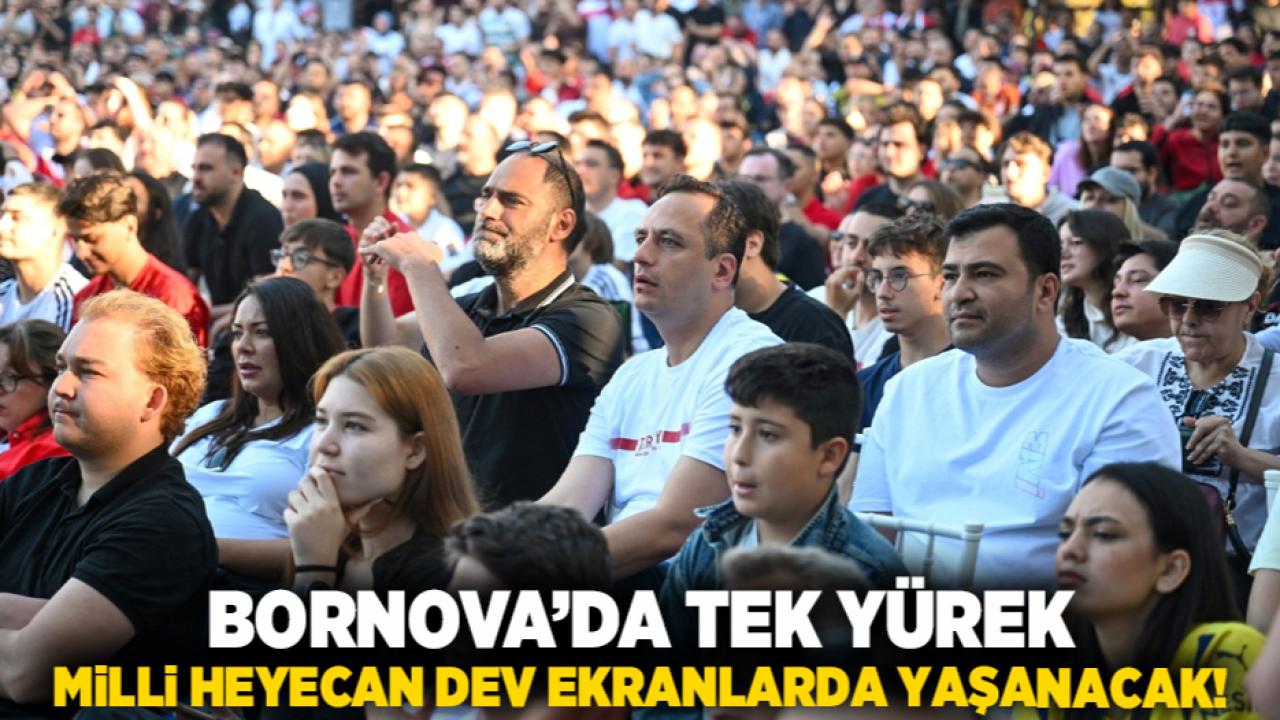 Bornova’da tek yürek Milli heyecan dev ekranlarda yaşanacak!