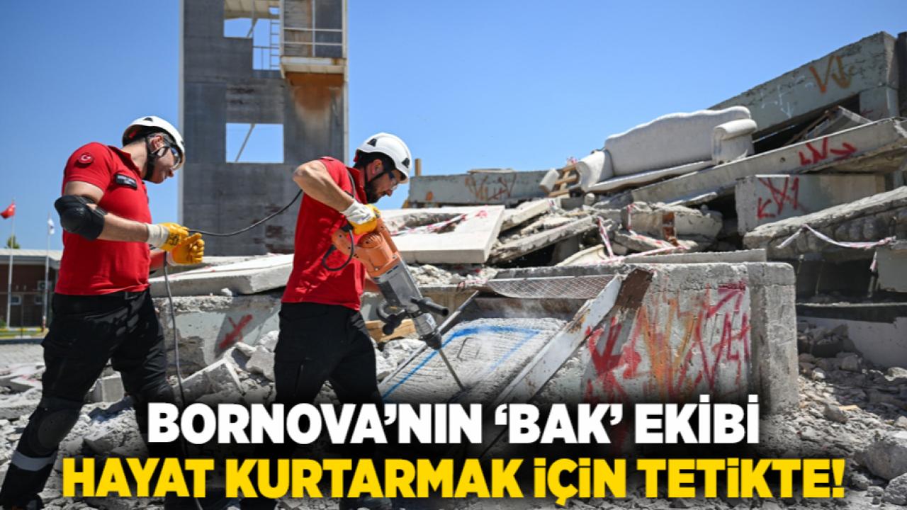 Bornova’nın ‘BAK’ ekibi hayat kurtarmak için tetikte!