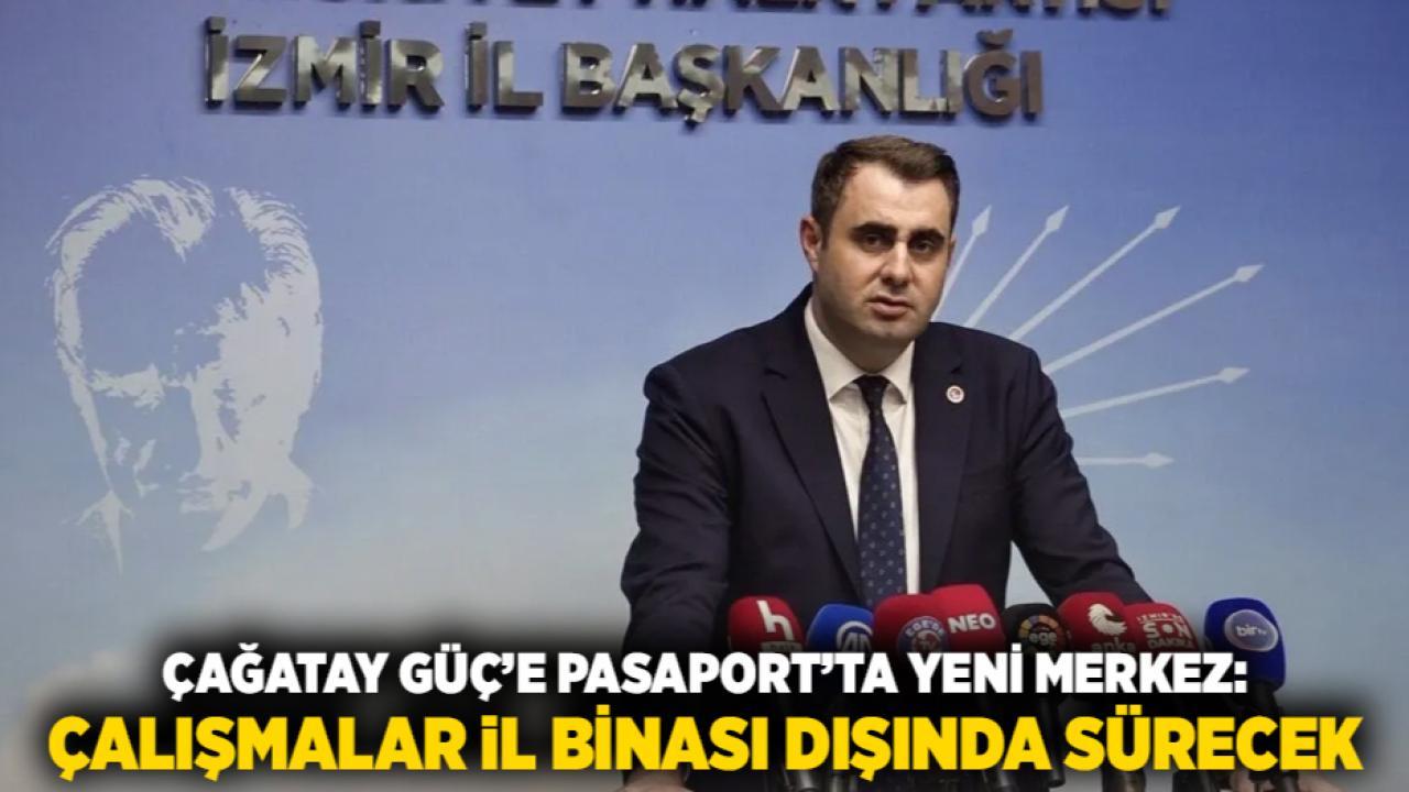 Çağatay Güç’e Pasaport’ta Yeni Merkez: Çalışmalar İl Binası Dışında Sürecek