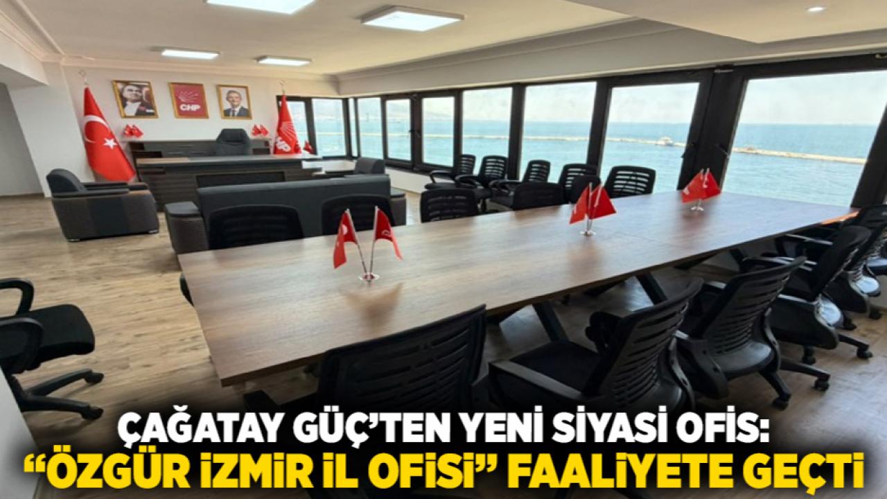Çağatay Güç’ten Yeni Siyasi Ofis: “Özgür İzmir İl Ofisi” Faaliyete Geçti