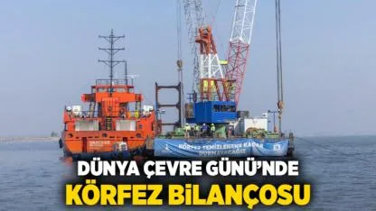 Dünya Çevre Günü’nde Körfez bilançosu