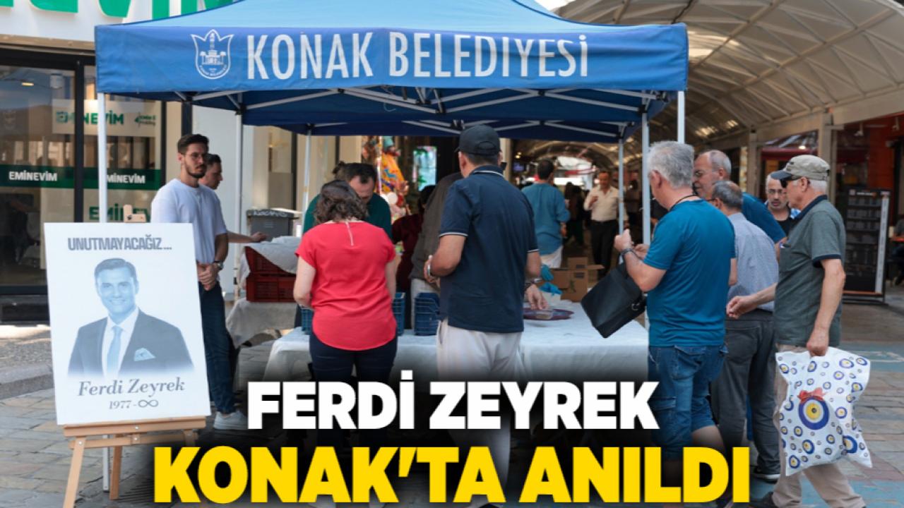 Ferdi Zeyrek Konak'ta anıldı
