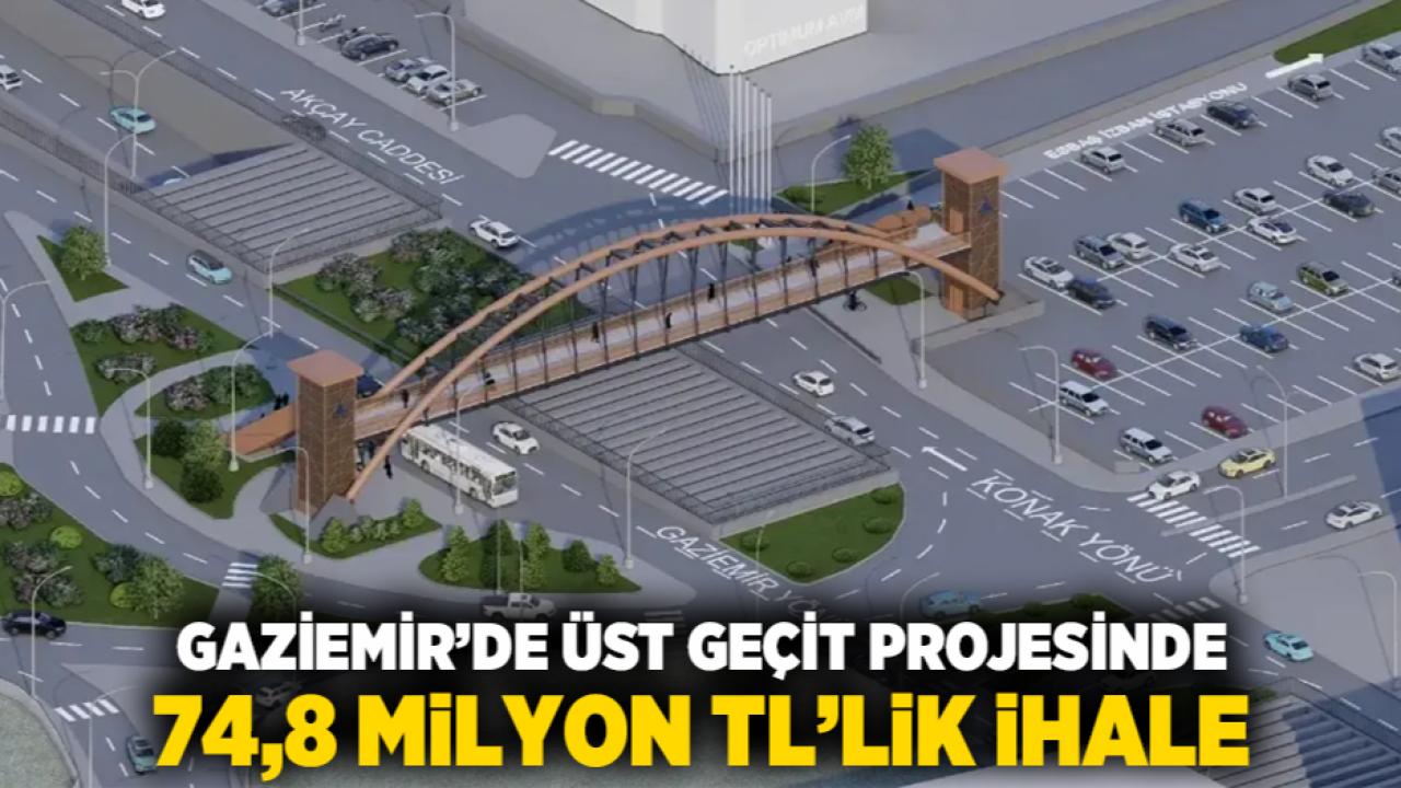 Gaziemir’de Üst Geçit Projesinde 74,8 Milyon TL’lik İhale