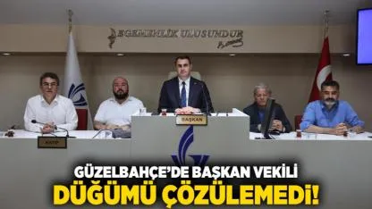 Güzelbahçe’de Başkan Vekili Düğümü Çözülemedi!