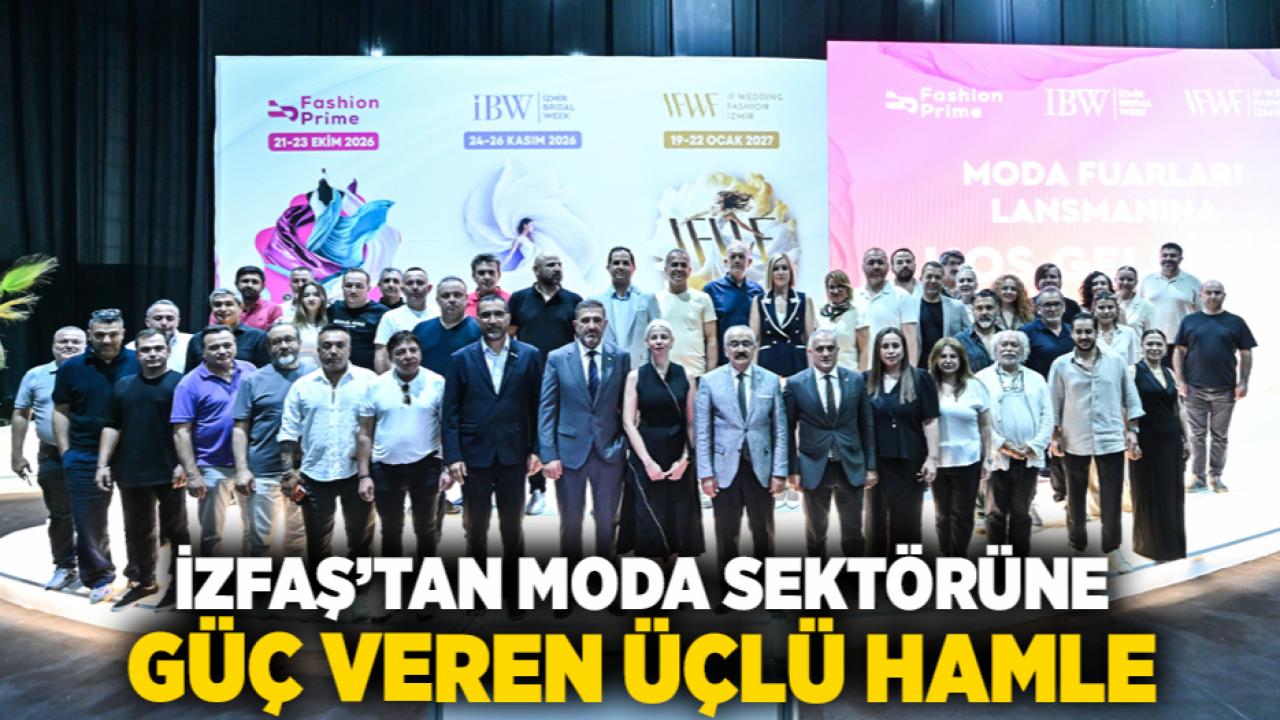 İZFAŞ’tan moda sektörüne güç veren üçlü hamle