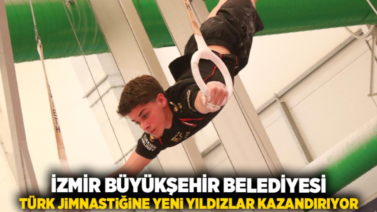 İzmir Büyükşehir Belediyesi Türk jimnastiğine yeni yıldızlar kazandırıyor