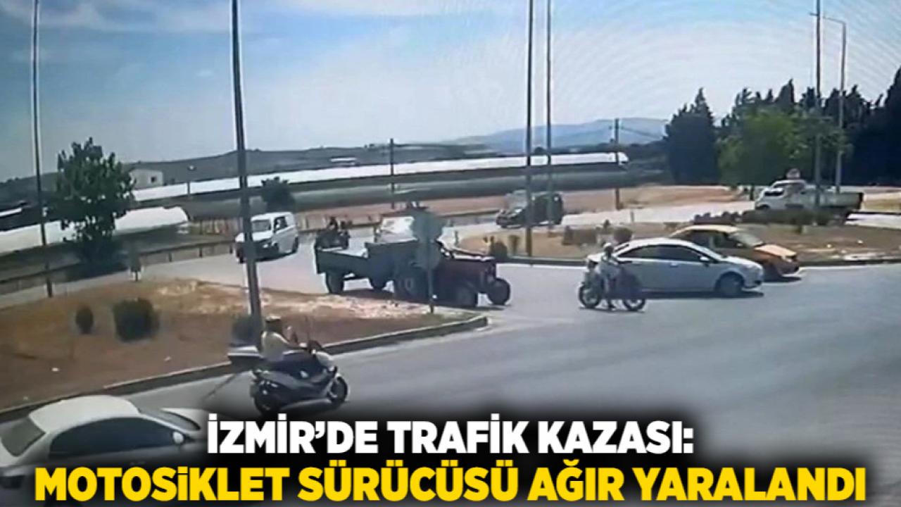 İzmir’de Trafik Kazası: Motosiklet Sürücüsü Ağır Yaralandı