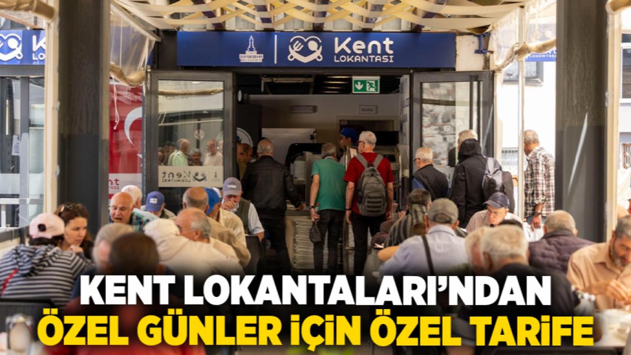 Kent Lokantaları’ndan özel günler için özel tarife
