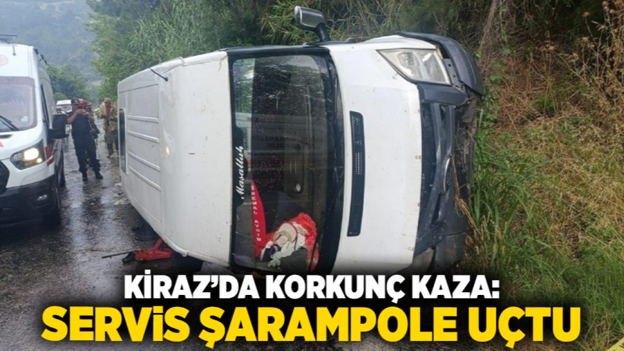 Kiraz’da Korkunç Kaza: Servis Şarampole Uçtu