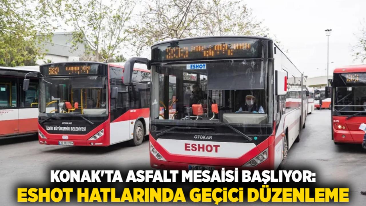 Konak'ta Asfalt Mesaisi Başlıyor: ESHOT Hatlarında Geçici Düzenleme