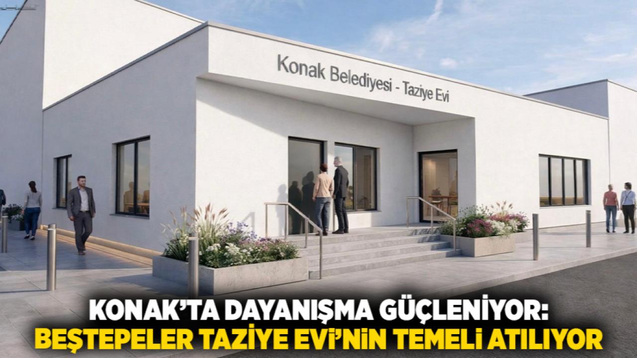 Konak’ta dayanışma güçleniyor: Beştepeler Taziye Evi’nin temeli atılıyor