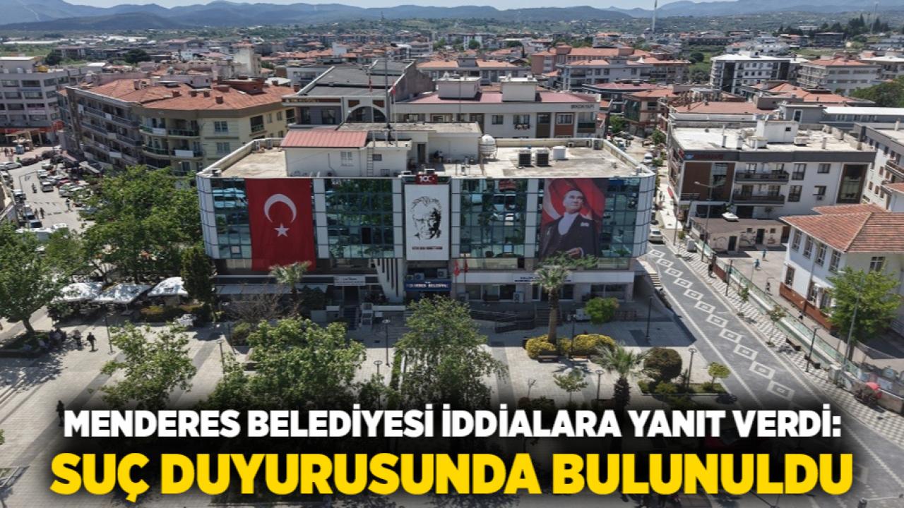 Menderes Belediyesi İddialara Yanıt Verdi: Suç Duyurusunda Bulunuldu