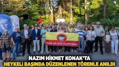 Nazım Hikmet Konak’ta heykeli başında düzenlenen törenle anıldı