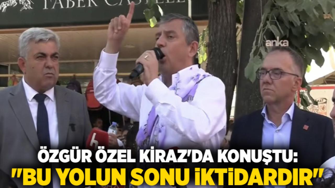 Özgür Özel Kiraz'da Konuştu: "Bu Yolun Sonu İktidardır"