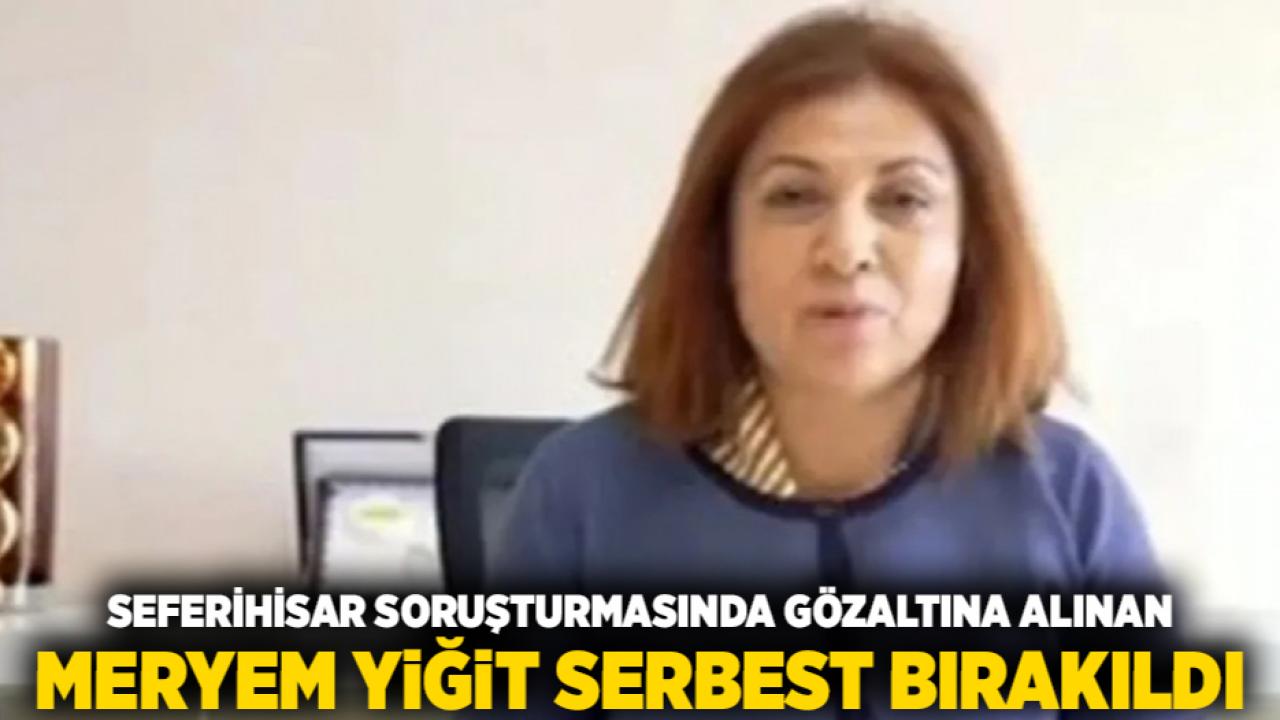 Seferihisar Soruşturmasında Gözaltına Alınan Meryem Yiğit Serbest Bırakıldı