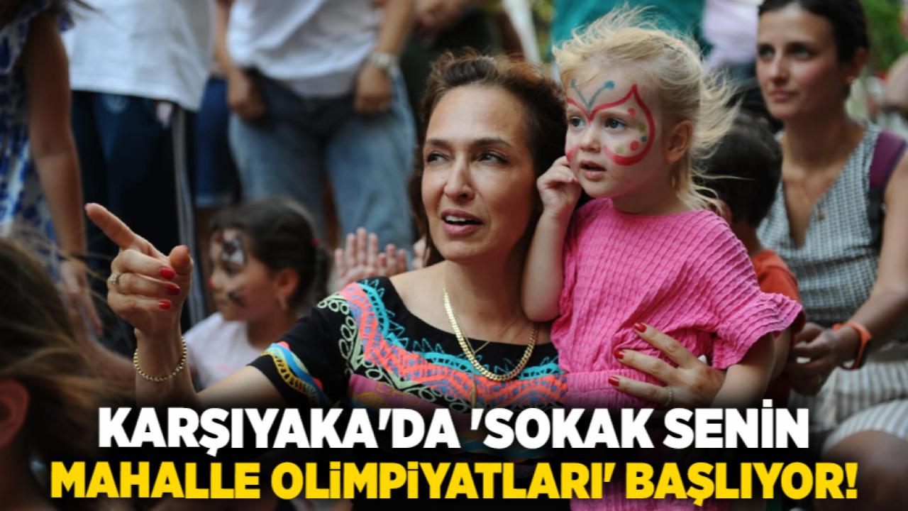 Sokak Senin Mahalle Olimpiyatları başlıyor!