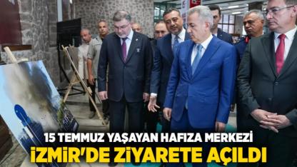 15 Temmuz Yaşayan Hafıza Merkezi İzmir'de Ziyarete Açıldı