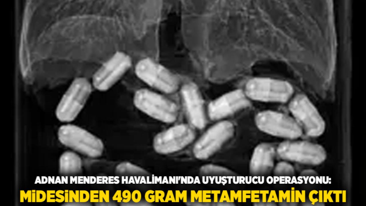Adnan Menderes Havalimanı'nda Uyuşturucu Operasyonu: Midesinden 490 Gram Metamfetamin Çıktı