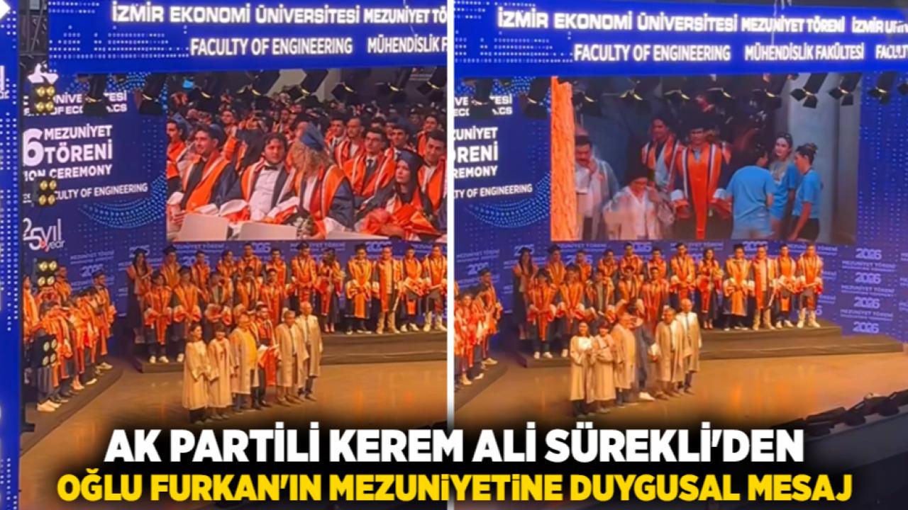 AK Partili Kerem Ali Sürekli'den Oğlu Furkan'ın Mezuniyetine Duygusal Mesaj