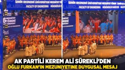 AK Partili Kerem Ali Sürekli'den Oğlu Furkan'ın Mezuniyetine Duygusal Mesaj