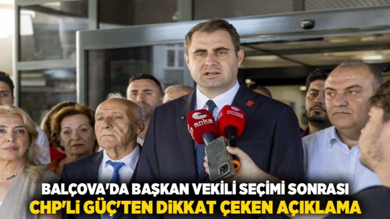 Balçova'da Başkan Vekili Seçimi Sonrası CHP'li Güç'ten Dikkat Çeken Açıklama