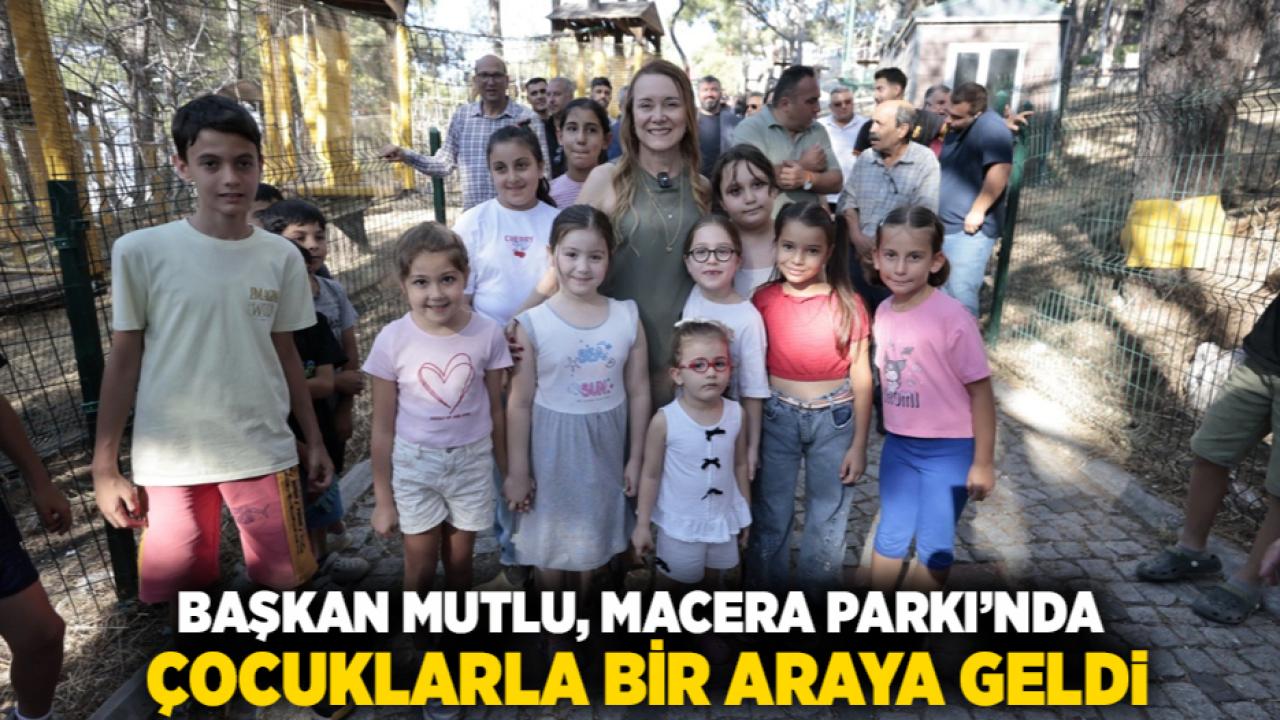 Başkan Mutlu, Macera Parkı’nda çocuklarla bir araya geldi