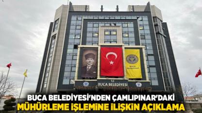 Buca Belediyesi'nden Çamlıpınar'daki Mühürleme İşlemine İlişkin Açıklama