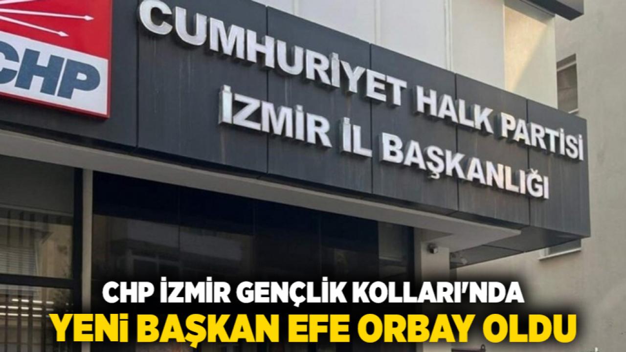 CHP İzmir Gençlik Kolları'nda Yeni Başkan Efe Orbay Oldu