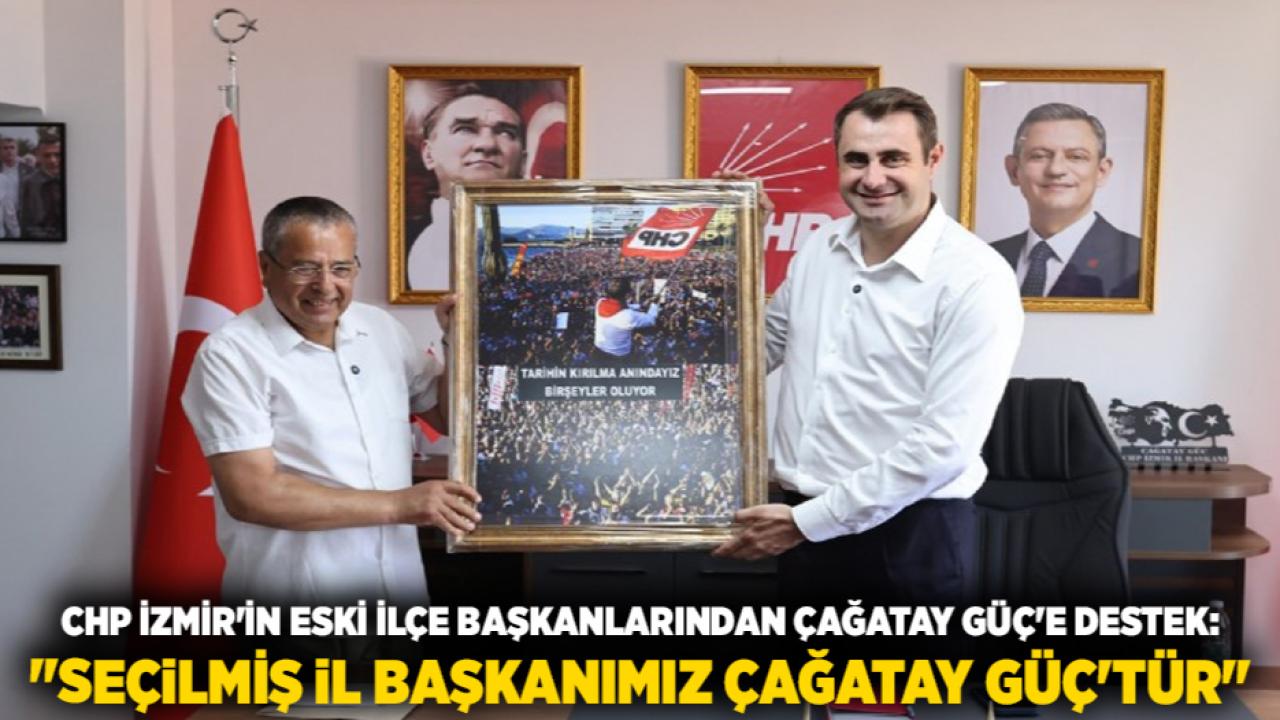 CHP İzmir'in eski ilçe başkanlarından Çağatay Güç'e destek: "Seçilmiş il başkanımız Çağatay Güç'tür"