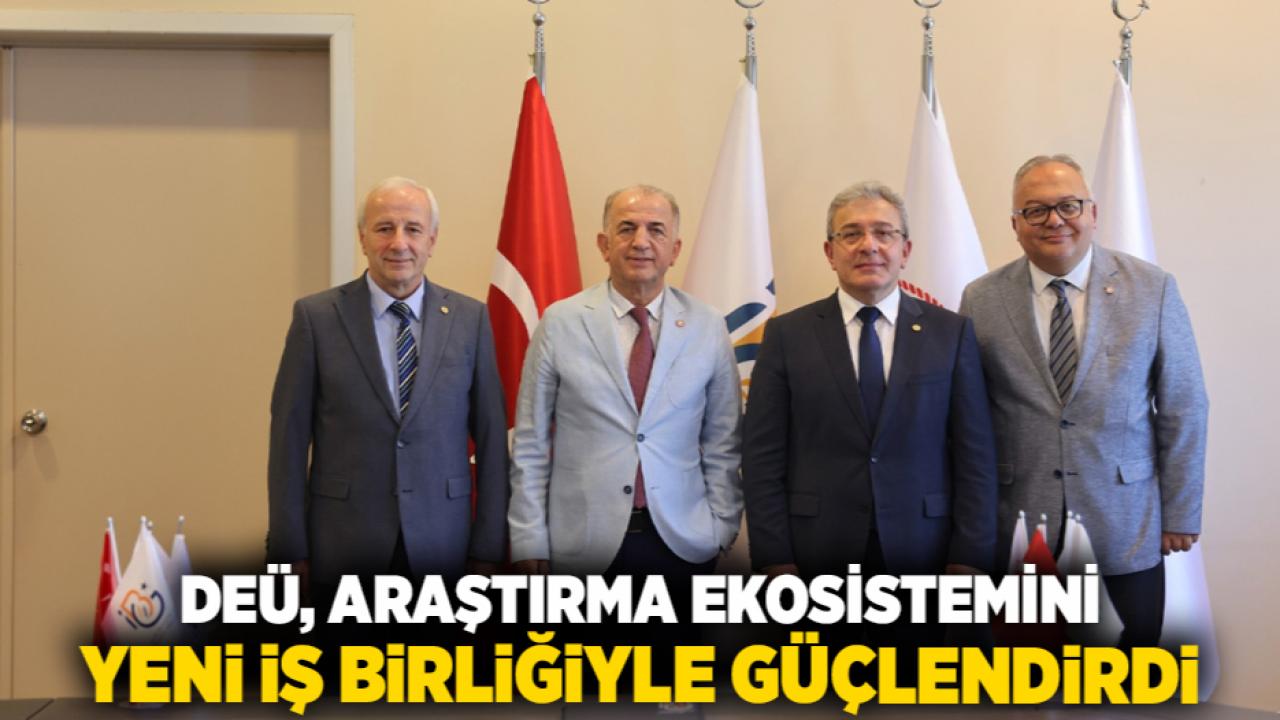 DEÜ, ARAŞTIRMA EKOSİSTEMİNİ YENİ İŞ BİRLİĞİYLE GÜÇLENDİRDİ