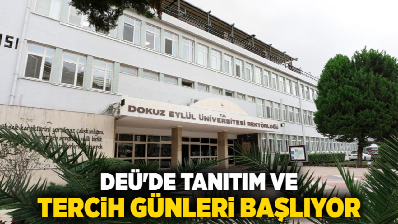 DEÜ'DE TANITIM VE TERCİH GÜNLERİ BAŞLIYOR