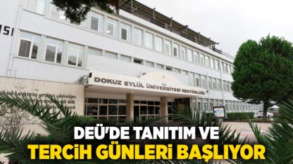 DEÜ'DE TANITIM VE TERCİH GÜNLERİ BAŞLIYOR