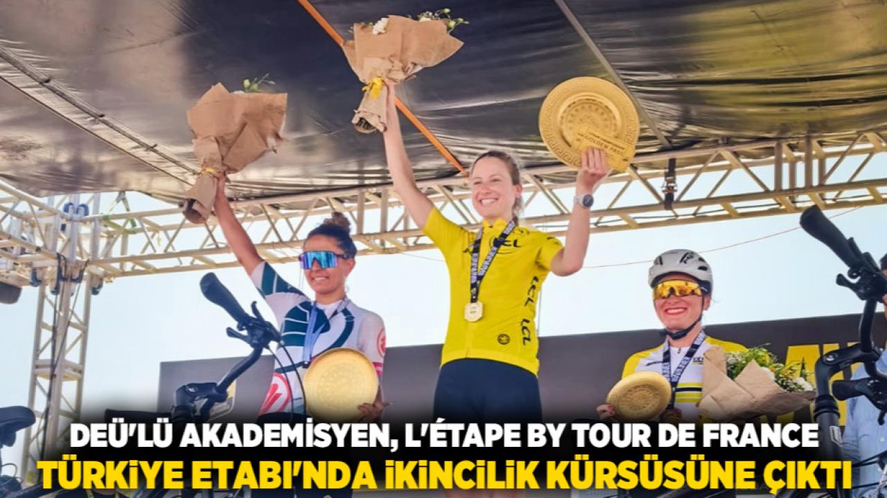 DEÜ'lü Akademisyen, L'étape By Tour De France Türkiye Etabı'nda İkincilik Kürsüsüne Çıktı