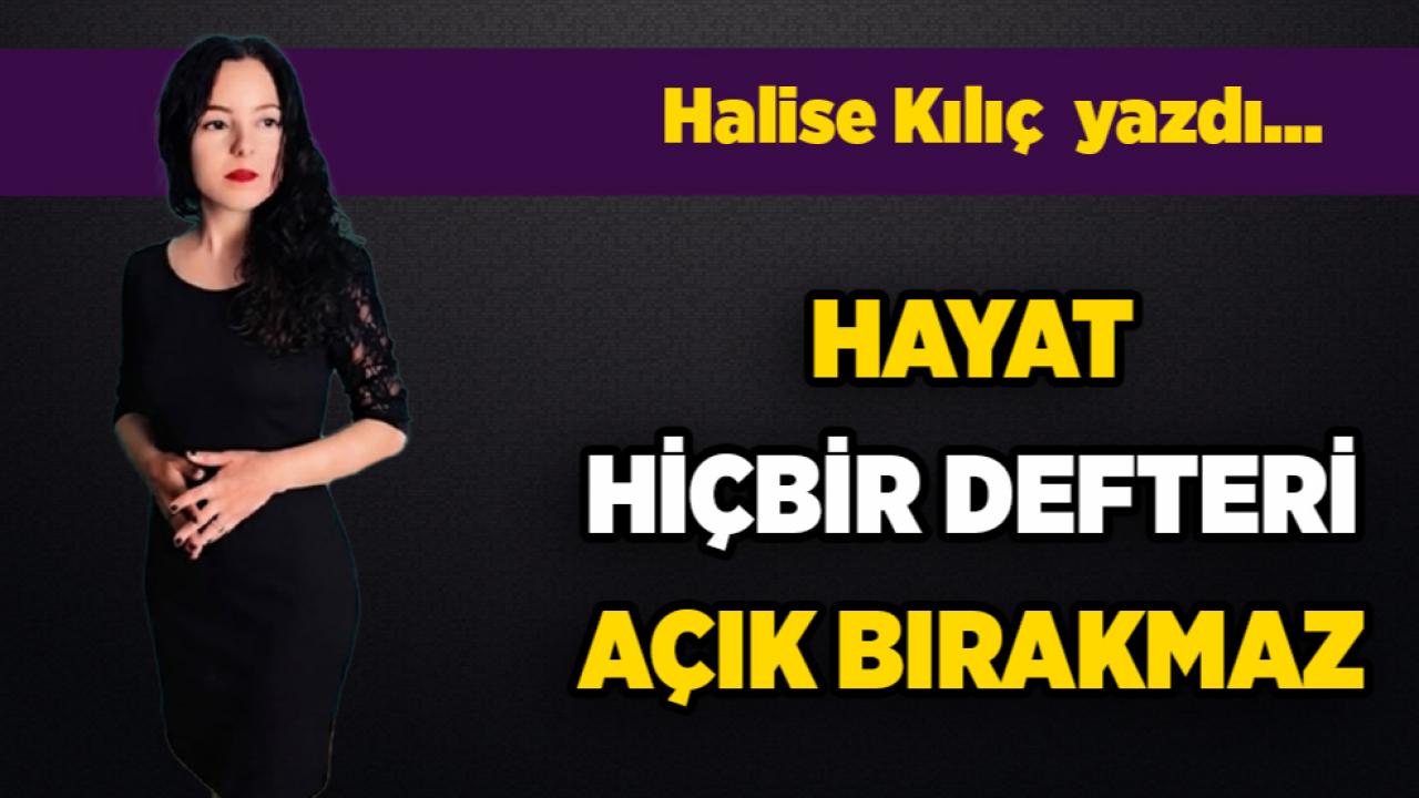Hayat, Hiçbir Defteri Açık Bırakmaz