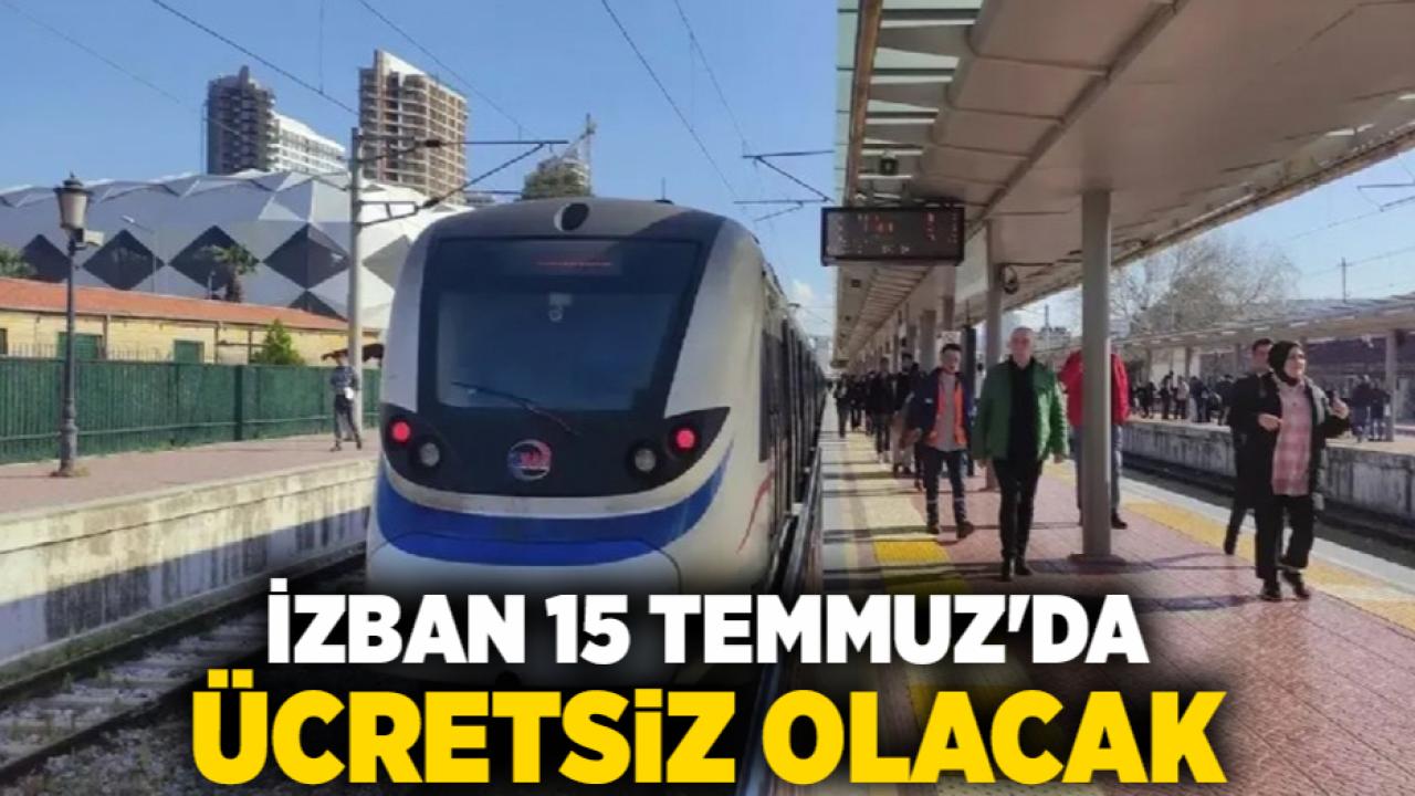 İZBAN 15 Temmuz'da ücretsiz olacak