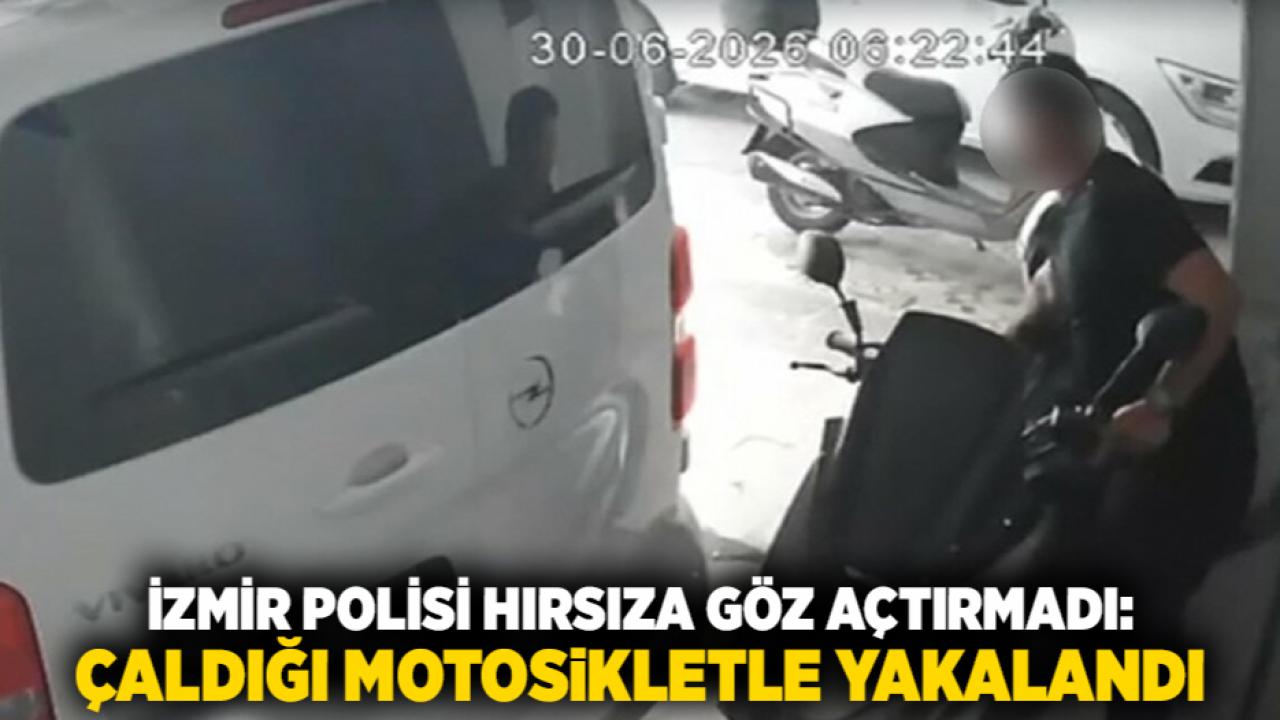 İzmir Polisi Hırsıza Göz Açtırmadı: Çaldığı Motosikletle Yakalandı