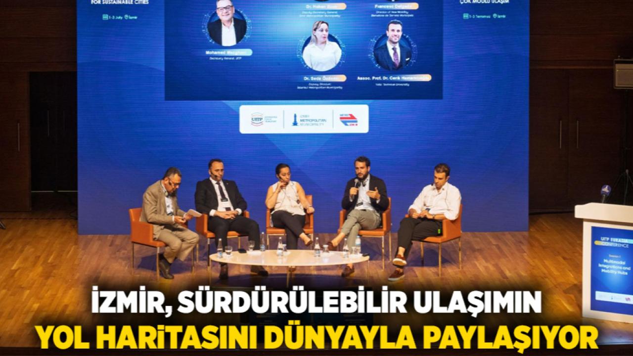 İzmir, sürdürülebilir ulaşımın yol haritasını dünyayla paylaşıyor