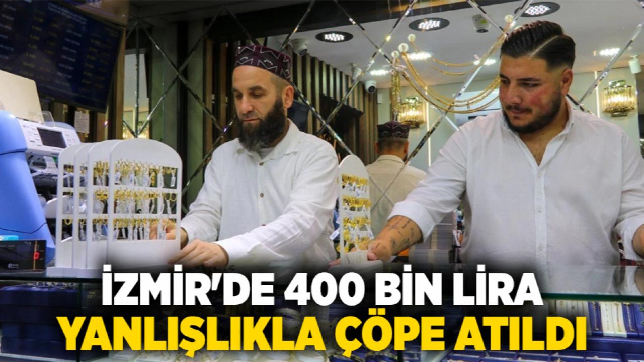 İzmir'de 400 Bin Lira Yanlışlıkla Çöpe Atıldı