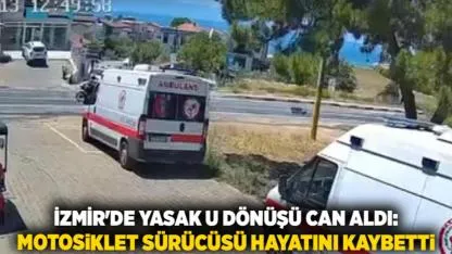 İzmir'de Yasak U Dönüşü Can Aldı: Motosiklet Sürücüsü Hayatını Kaybetti