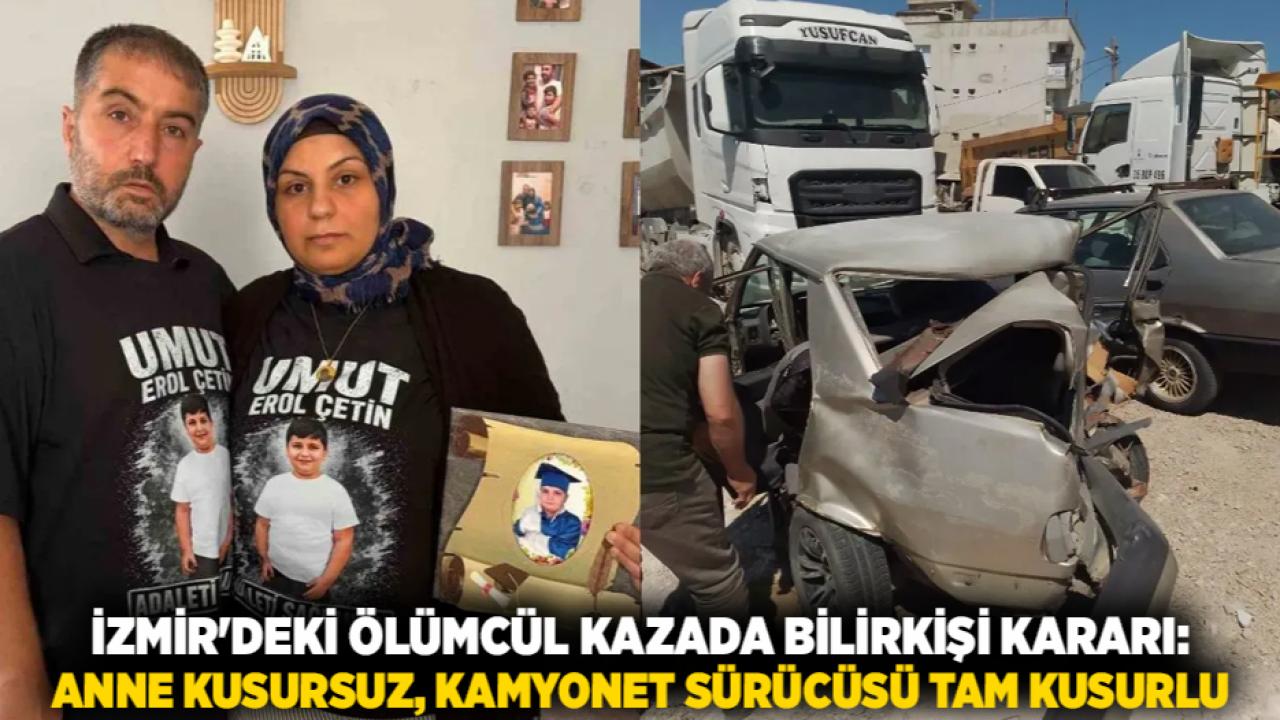 İzmir'deki ölümcül kazada bilirkişi kararı: Anne kusursuz, kamyonet sürücüsü tam kusurlu