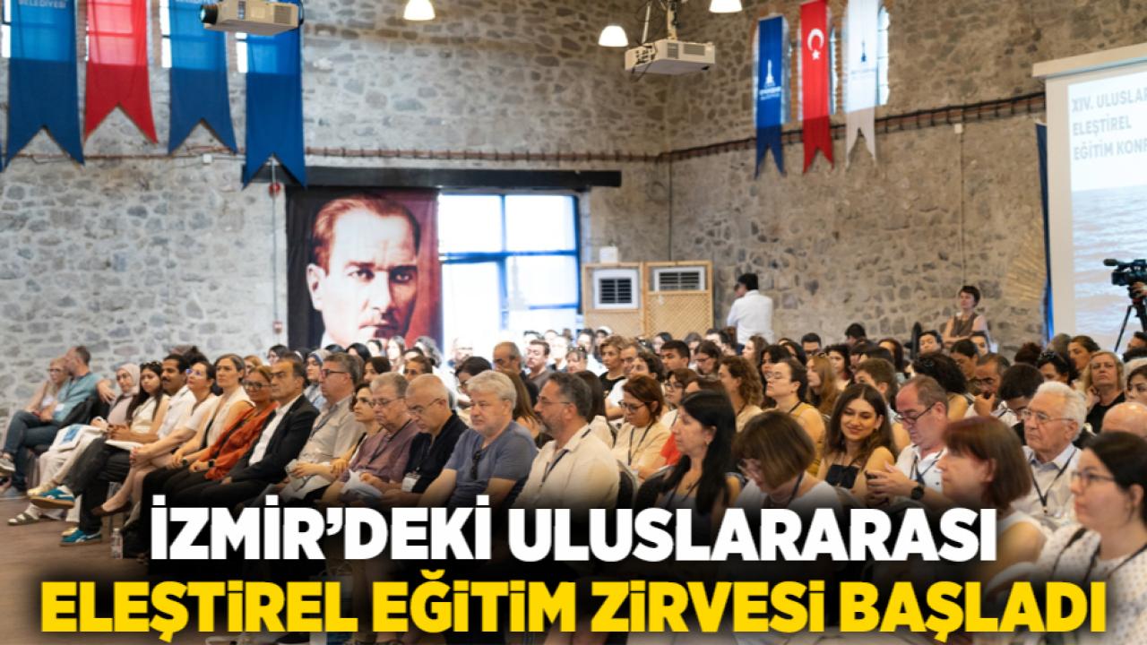 İzmir’deki uluslararası eleştirel eğitim zirvesi başladı