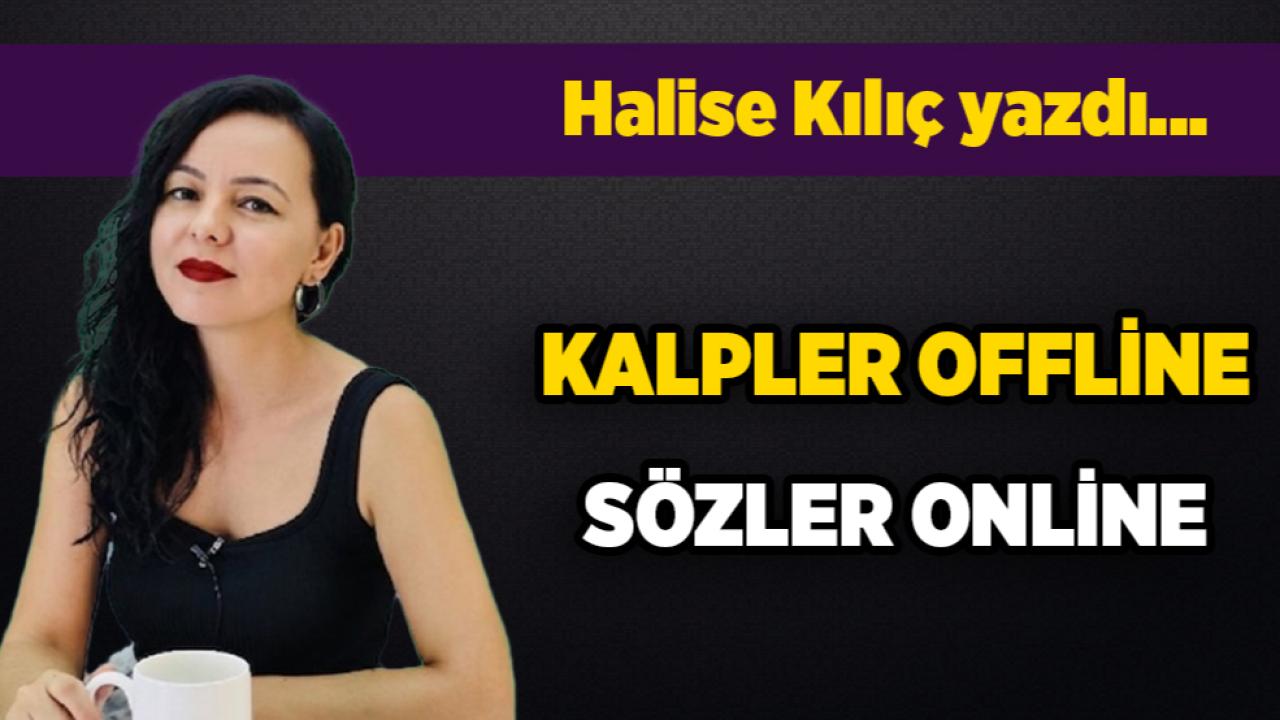Kalpler Offline, Sözler Online