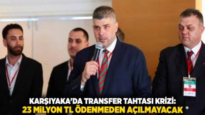 Karşıyaka'da Transfer Tahtası Krizi: 23 Milyon TL Ödenmeden Açılmayacak
