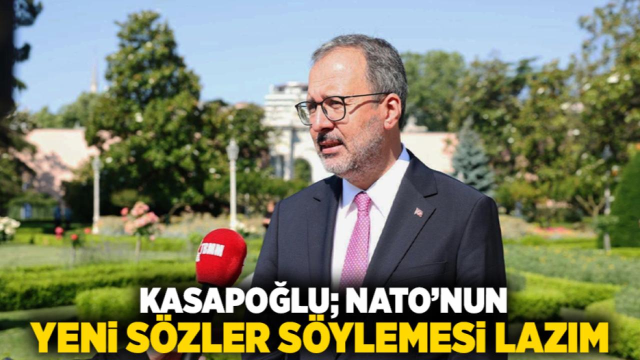 Kasapoğlu; NATO’nun yeni sözler söylemesi lazım